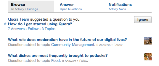 Quora Question The first question you see in Quora